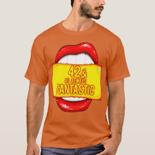 Camiseta 42º Aniversário Mulheres 42 Como Sempre Fantástico