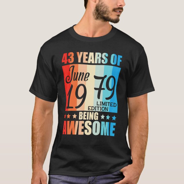 Camiseta 43 Anos De Nascer Incrível Em Junho De 1979 Feliz (Frente)