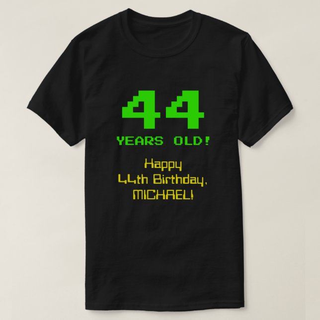 Camiseta 44 Birthday: Diversão, Olho De 8 Bits, Nerdy / Gee (Frente do Design)