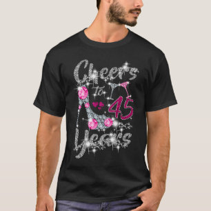 Camiseta 45.º Aniversário Cheers To 45 Year Old Wine High