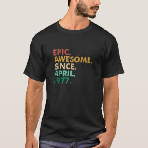 Camiseta 45 Anos De Idade Epic Incrível Desde Abril De 197