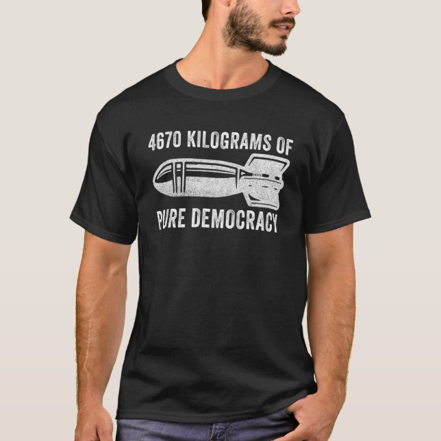 Camiseta 4670 Kilograms Of Pure Democracy_1 (Frente)