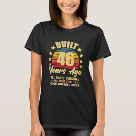 Camiseta 46 Anos Atrás Todas as Peças Originais Aniversário