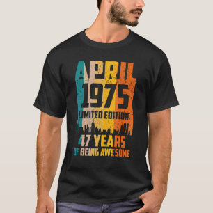 Camiseta 47º Aniversário 47 Anos Incrível Desde Abril De 19