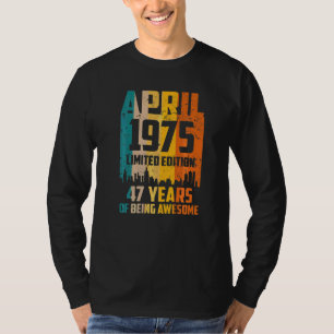 Camiseta 47º Aniversário 47 Anos Incrível Desde Abril De 19