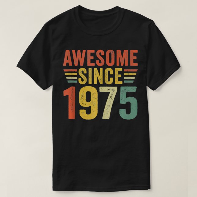 Camiseta 47.º aniversário incrível desde 1975, 47 anos (Frente do Design)
