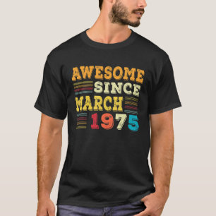 Camiseta 47 Anos De Idade Incrível Desde Março De 1975 Ofer
