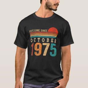 Camiseta 47 anos é incrível desde outubro de 1975 47º anive