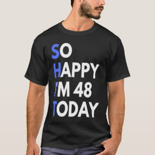Camiseta 48º aniversário 48 anos Tão feliz que tenho 48 ano