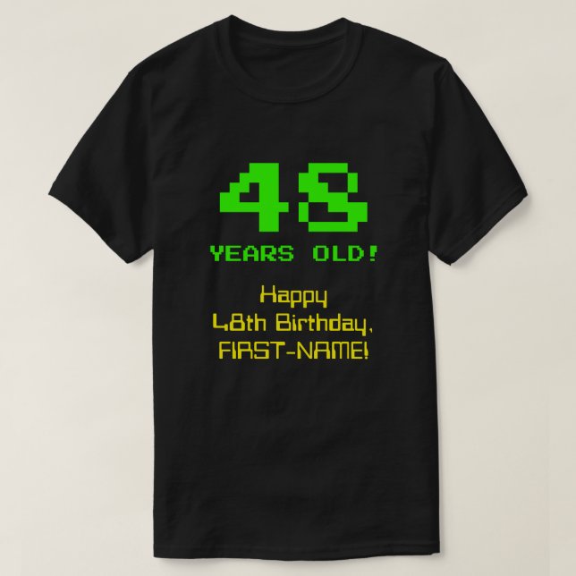 Camiseta 48º aniversário: Divertido, Olhar de 8 Bits, Nerdy (Frente do Design)