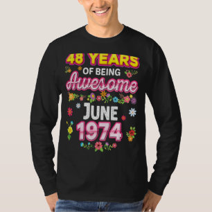 Camiseta 48 Anos De Incrível Desde Junho De 1974 Aniversári