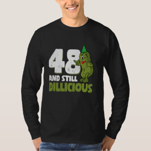 Camiseta 48 anos pepino Dillicioso 48º aniversário dia