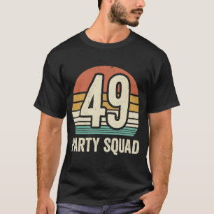 Camiseta 49 Aniversário 49 Festa de Tripulação 49º Bday Gro