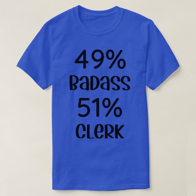 Camiseta 49 Badass 51 Clerk Funny Clerk Classic TShirt (Frente do Design)