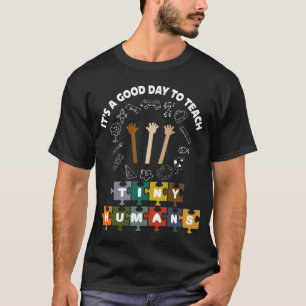 Camiseta 4/4, é um bom dia ensinar seres humanos, professor