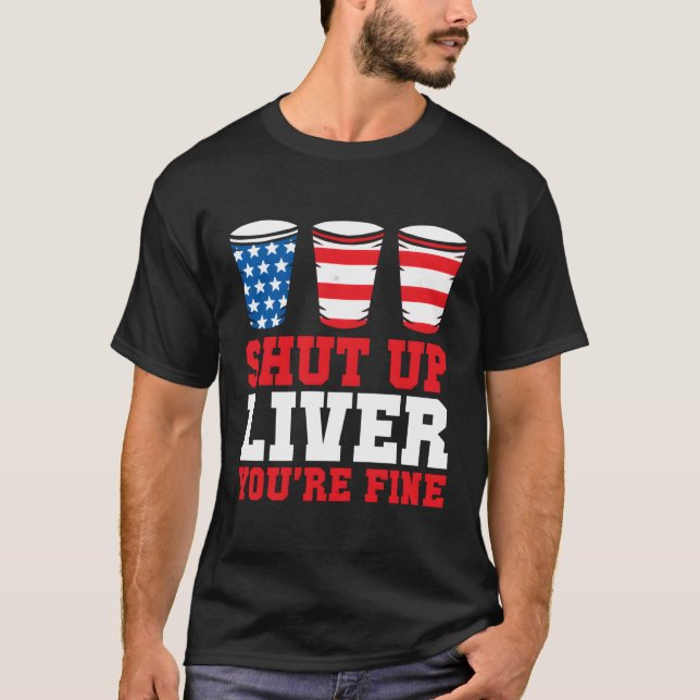 Camiseta 4 De Julho Cale-Se Fígado Você É Bela Cerveja (Frente)