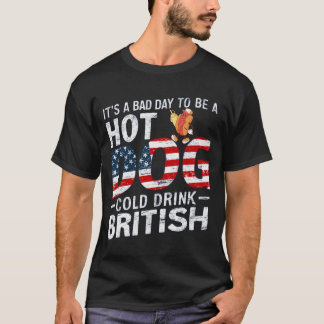 Camiseta 4 De Julho DIA RUIM PARA O Hotdog Bebida Fria