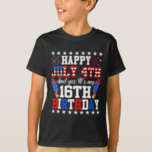 Camiseta 4 De Julho E Sim É O Meu 16º Aniversário 4 De Julh