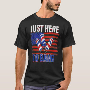 Camiseta 4 De Julho Só Aqui Para Bater Homens De Fogos De A