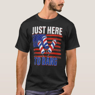 Camiseta 4 De Julho Só Aqui Para Bater Homens De Fogos De A