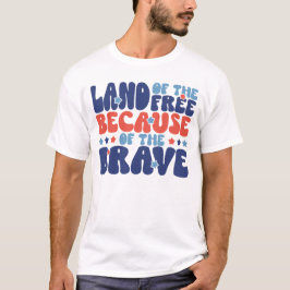 CAMISETA 4 DE JULHO TERRA DE LIBERDADE POR CAUSA DE... TIPO