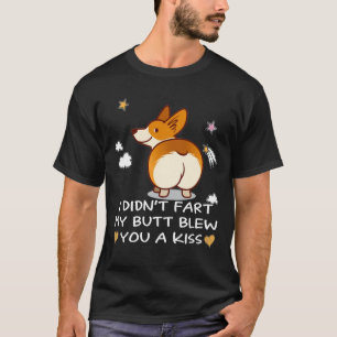 Camiseta 4 Eu não fiz o meu Bumbum te dar um beijo
