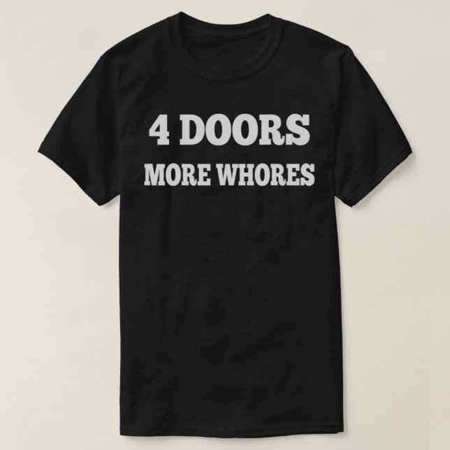 Camiseta 4 Four Doors More Whores  (Frente do Design)