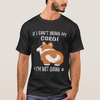 Camiseta 4 Se Eu Não Posso Levar Meu Corgi Eu Não Vou Corgi