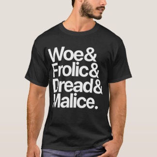 Camiseta 4 temperos: Woe & Frolic & Dread & Malice