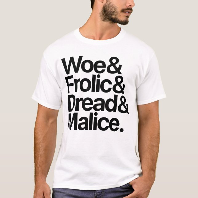 Camiseta 4 temperos: Woe & Frolic & Dread & Malice (Frente)