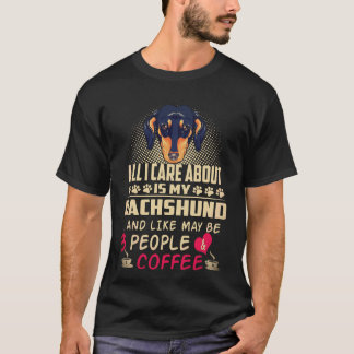Camiseta 4 Tudo o que me Importa é o meu Dachshund e Talvez