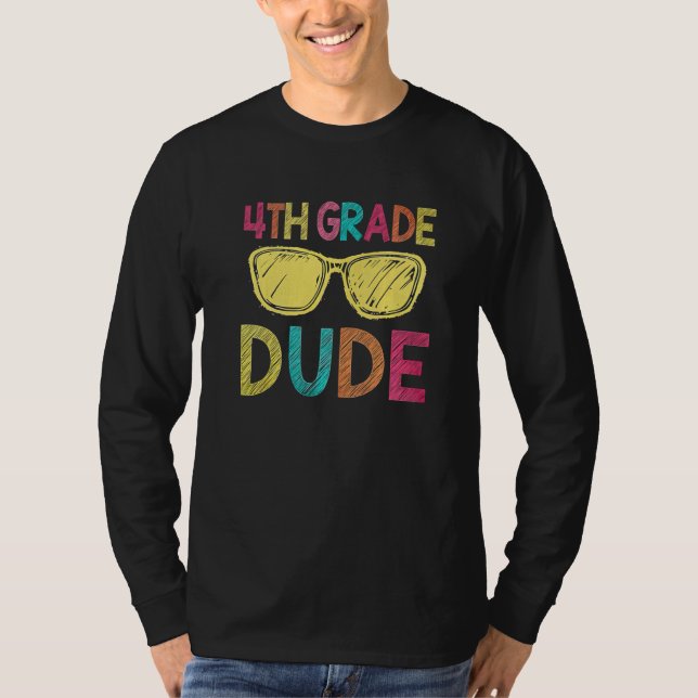 Camiseta 4th Grade Dude   Back To School  4th Grade (Frente)