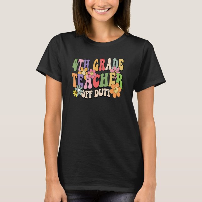 Camiseta 4th Grade Teacher Off Duty Last Day Of School Summ (Frente)