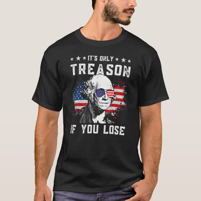 Camiseta 4th Of July George Washington It's Only Treason If (Frente)