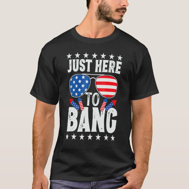 Camiseta 4th Of July I m Just Here To Bang USA Flag Sunglas (Frente)