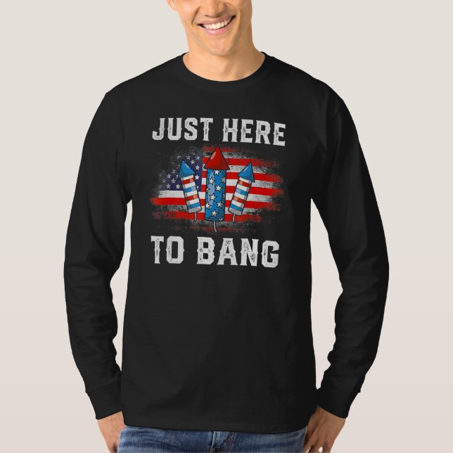 Camiseta 4th Of July Just Here To Bang Fireworks American F (Frente)