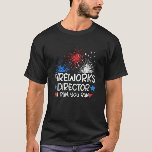 Camiseta 4th Of July Saying Fireworks Director If I Run You (Frente)