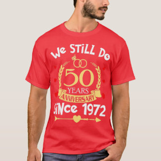 Camiseta 50º aniversário de casamento Ainda fazemos 50 anos