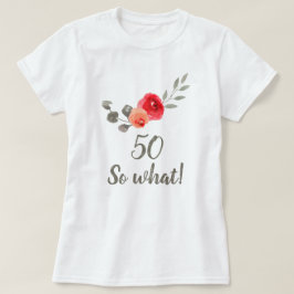 Camiseta 50º Aniversário Engraçado Dizendo Aquarela Mulher 