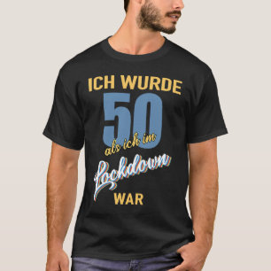 Camiseta 50º aniversário Ich wurde 50 als ich im Lockdown W