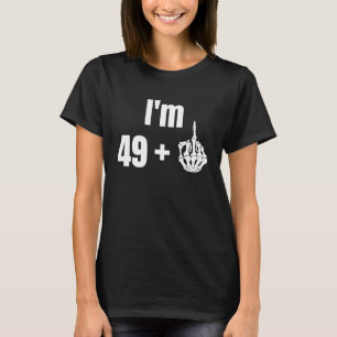 Camiseta 50º aniversário Tenho 49 + Dedo Médio 49 + 1 50