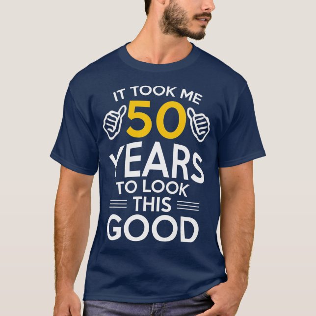 Camiseta 50º presente de aniversário me levou 50 anos e 50  (Frente)