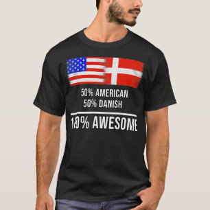 Camiseta 50 American 50 Danish 100 Gift incríveis para dina