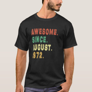 Camiseta 50 anos de idade incrível desde agosto de 1972 50º