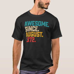 Camiseta 50 anos de idade incrível desde agosto de 1972 50º