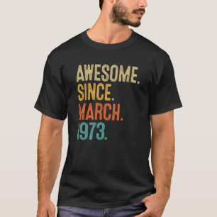 Camiseta 50 anos de idade incrível desde março de 1973 50º