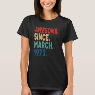 Camiseta 50 anos Vintage Incrível desde março de 1973 50º