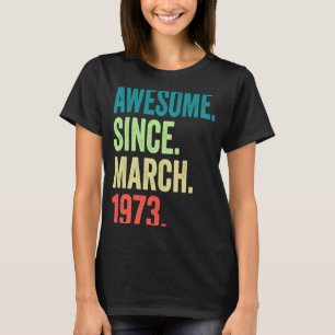Camiseta 50 anos Vintage março 1973 50º aniversário Homens