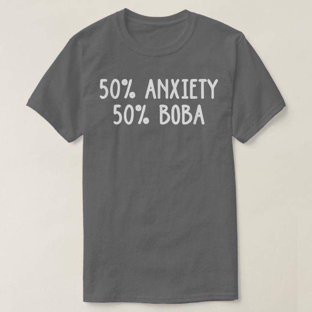 Camiseta 50 Ansiedade 50 Boba Tea Lover Tea Drinker Cup Bre (Frente do Design)