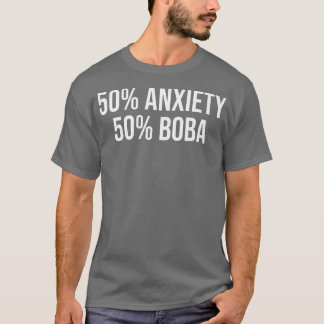 Camiseta 50 Anxiety 50 Boba Tea Lover Tea Drinker Cup Brewi